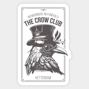 Six of Crows - Ketterdam Crow Club Sticker